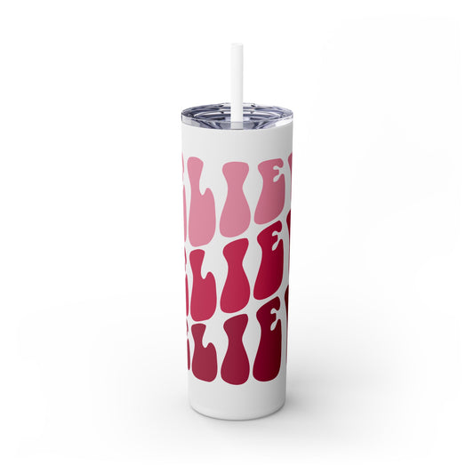 "Believe" Skinny Tumbler with Straw, 20oz